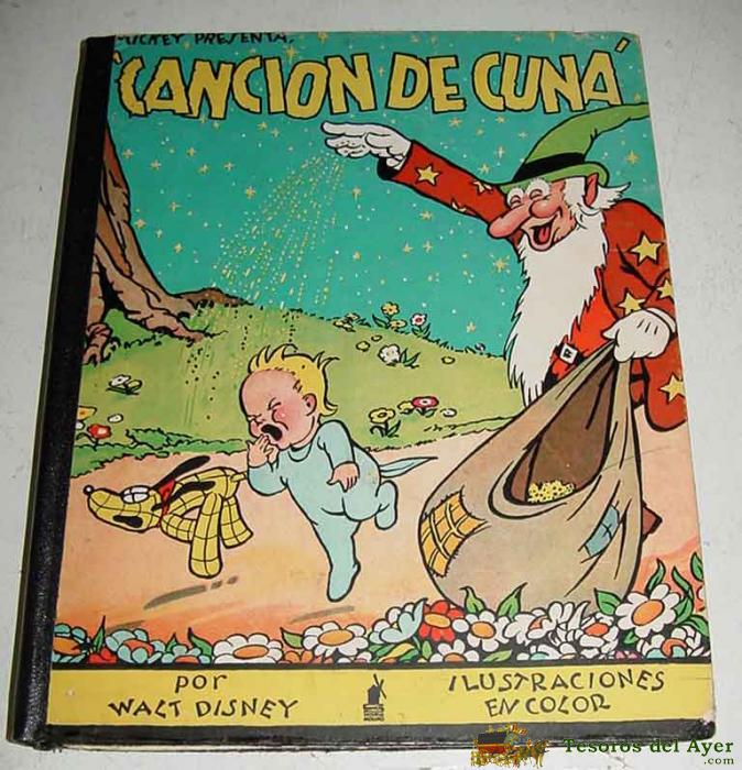  ï¿½ LIBROS INFANTILES ANTIGUOS ï¿½ CUENTOS ANTERIORES A  1960 ï¿½ Cancion de cuna / Walt Disney. Barcelona : Molino, 1935. 1ï¿½ ed.  - 26 x21cm. 70 p. il. - REFUERZO EN EL LOMO